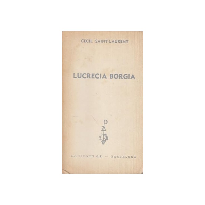 LUCRECIA DE BORGIA - Cécil Saint-Laurent